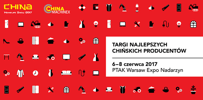 WYJAZD NA TARGI CHINA HOMELIFE SHOW. 6 CZERWCA 2017 R. PTAK WARSAW EXPO