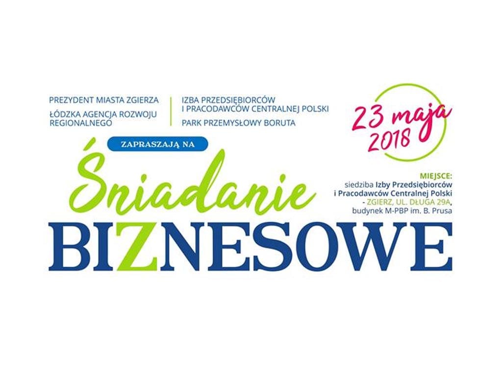 Śniadanie Biznesowe 23 maja 2018 r. (środa) godz. 9.30