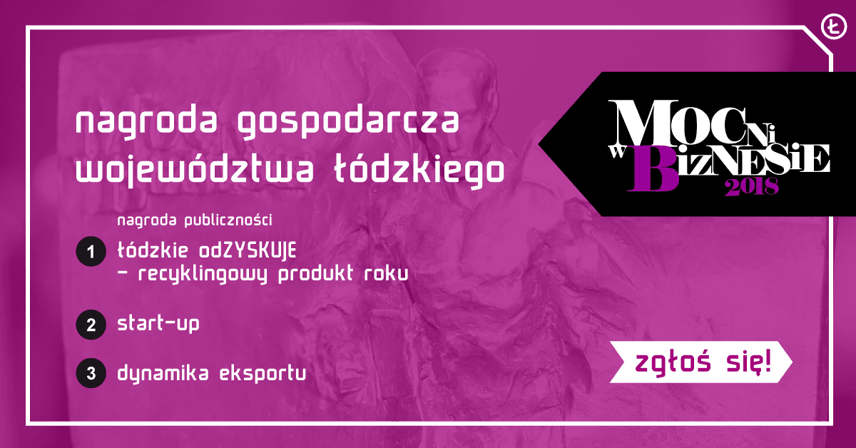 Nagroda Gospodarcza Województwa Łódzkiego „Mocni w Biznesie 2018”