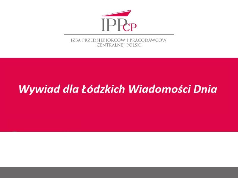 Wywiad dla Łódzkich Wiadomości Dnia